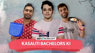 FilterCopy | Kasauti Bachelors Ki | Ft. Viraj Ghelani, Darsheel Safary and Aaryan Deshpande