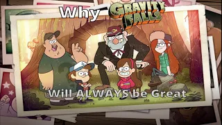 Why Gravity Falls will ALWAYS be great (A Retrospective)