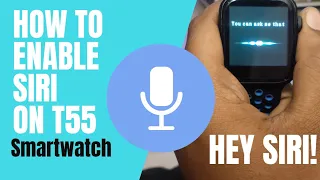 T55 Smartwatch hidden feature(Siri)