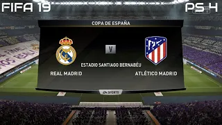 FIFA 19 Real Madrid vs Atlético Madrid Gameplay Copa de Espana (4K)