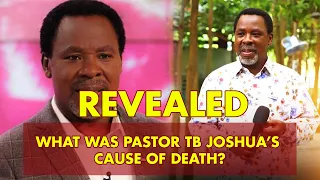 What was Pastor TB Joshua’s cause of death? REVEALED