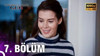 Kaderimin Yazıldığı Gün | 7. Bölüm (FULL HD)