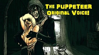 "The Puppeteer" Original Voice