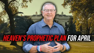 God’s Prophetic Word For April | Tim Sheets