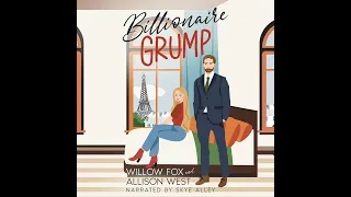 [A Grumpy Sunshine Romance] Billionaire Grump by Willow Fox and Allison West 📖 Romance Audiobook