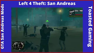 GTA San Andreas Mods = Left 4 Theft: San Andreas