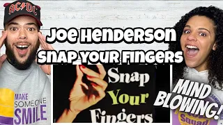 WE'RE SHOOK!| FIRST TIME HEARING Joe Henderson - Snap Your Fingers REACTION