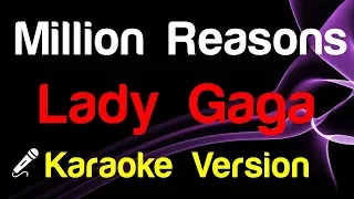 🎤 Lady Gaga - Million Reasons (Karaoke Lyrics)
