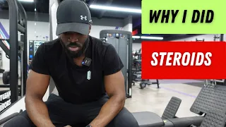 Why I Did Steroids | NOT Clickbait Unfortunately...