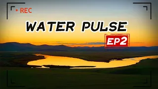 Water Pulse💦 Ep02 The Journey Goes on| Documentary