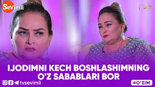 O'ZIM - IJODIMNI KECH BOSHLASHIMNING O'Z SABABLARI BOR