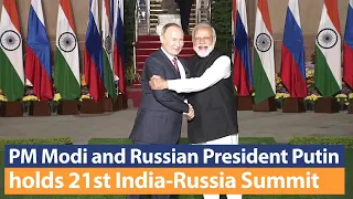 PM  Narendra Modi  and Russian President Putin holds 21st annual India-Russia Summit in Delhi