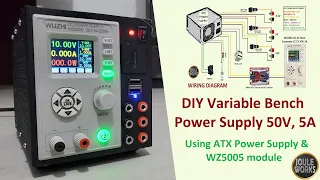 DIY Variable Bench Power Supply 50V, 5A Using ATX Power Supply & WZ5005 module  Joule Works