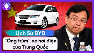 Lịch Sử BYD - "Ông Trùm" Xe Hơi Điện Của Trung Quốc