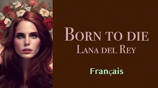 Lana del Rey - Born to die [ Paroles Français + Anglais ] [ French + Eng  Lyrics ]