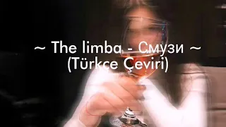 The limba - Смузи (Türkçe Çeviri)    #thelimba #смузи
