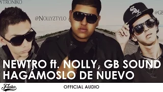 Hagámoslo De Nuevo - Nolly ft. Newtro, GB Sound | Prod. By Flako El Natural, Melvin Alx