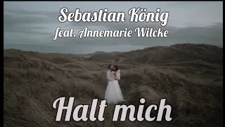 HALT MICH - Sebastian König feat. Annemarie Wilcke (offizielles Lyric Video)