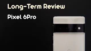Google Pixel 6 Pro Review After 60 Days
