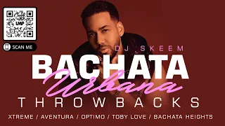 Bachata Urbana Throwbacks Mix  (Aventura, Optimo, Xtreme, Prince Royce, Toby Love) | DJ Skeem