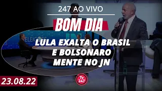 Bom dia 247 - Lula exalta o Brasil e Bolsonaro mente no JN