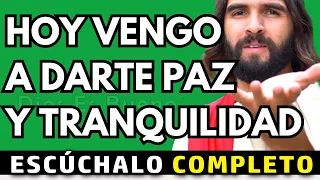 Dios te dice hoy, Hoy vengo a darte paz y tranquilidad | Dios Es Bueno