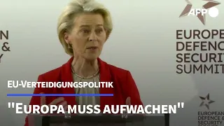 Von der Leyen: Europa muss bei Verteidigung "aufwachen" | AFP