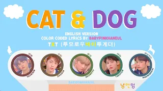 TXT (투모로우바이투게더) - Cat & Dog (English Version) Color Coded lyrics 가사 歌詞 [ENG]