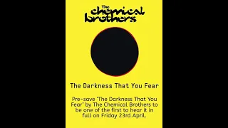 The Chemical Brothers - The Darkness That You Fear (2021 new song)