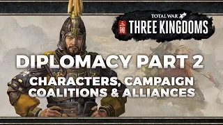 Total War: Three Kingdoms - Diplomacy Gameplay Reveal Part 2 Breakdown