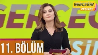 Gerçeğin Peşinde 11. Bölüm