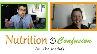 Nutrition Confusion (In the Media): Healthy Min.