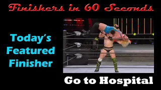 Finishers in 60 Seconds-Go to Hospital (Sammy Guevara)