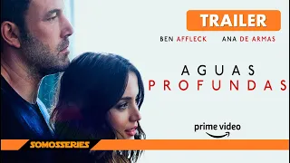 Aguas Profundas Prime Video Tráiler Final Español
