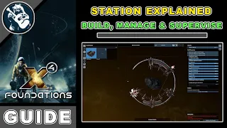 X4 Foundations How to Build, Manage & Supervise a Station (Building x4 Guide)
