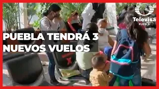 Tres nuevos vuelos desde Puebla | Las Noticias Puebla