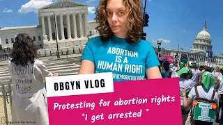 VLOG: OBGYN goes to DC, gets ARRESTED protesting for repro rights |  Dr. Jennifer Lincoln