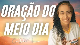 06/05/2024 -  ORAÇÃO DO MEIO DIA - COM IZABEL FERREIRA