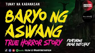 BARYO NG ASWANG STORY | KWENTONG ASWANG TRUE STORY