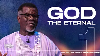 GOD 1 -  The Eternal | Pastor Mensa Otabil | ICGC Christ Temple