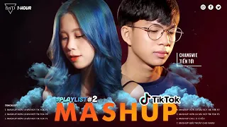 MASHUP HƠN 10 BÀI HÁT HOT TRÊN TIK TOK - CHANGMIE X TIẾN TỚI