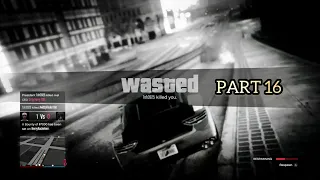 Gta 5 Online. Wasted Moments Part 16