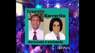 creonito  e  barrerito, Estilo um pouco  diferente  ,as duas  vozes  aparecem juntinhas.