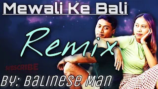 MEWALI KE BALI //REMIX //WAYAN SUMDE//BALINESE MAN