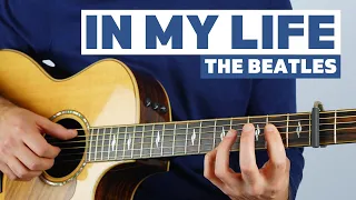 How to Play In My Life by The Beatles - Fingerstyle Guitar Tutorial