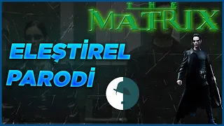 The Matrix - Eleştirel Parodi