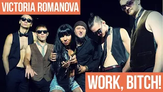 Victoria Romanova - Work, Bitch! (Official Video)