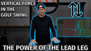 The Power of the Lead Leg: Understanding Vertical Force in the Golf Swing