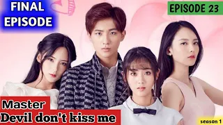Master Devill Don't Kiss Me/Final Episode (Episode 23) Chines Drama Explained In Hindi 🐦 [In Hindi]
