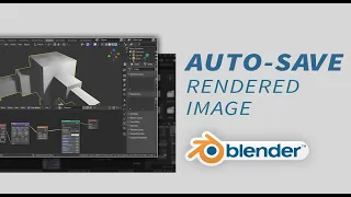 Autosave Rendered Image in Blender 2.8 - Quicktip